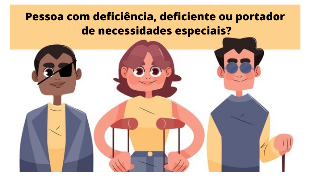 Pessoa com deficiência, deficiente ou portador de necessidades